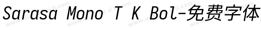 Sarasa Mono T K Bol字体转换
